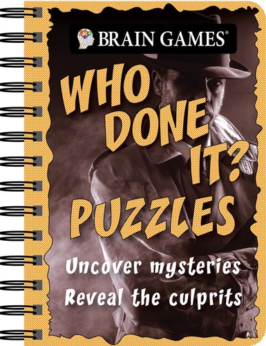 Brain Games – To Go – Who Done It? Puzzles Uncover Mysteries. Reveal the Culprit — Publications International Ltd