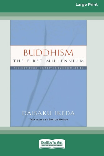 Buddhism The First Millennium [Large Print 16 Pt Edition] — Daisaku Ikeda