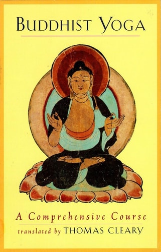 Buddhist Yoga: A Comprehensive Course — Thomas Cleary