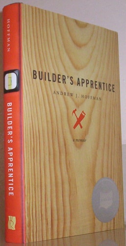 Builder’s Apprentice A Memoir — Andrew J. Hoffman