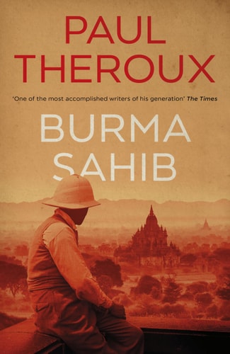 Burma Sahib — Paul Theroux