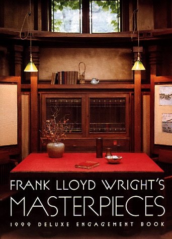 Cal 99 Frank Lloyd Wright’s Masterpieces Deluxe Engagement Book Calendar — Author Not Stated