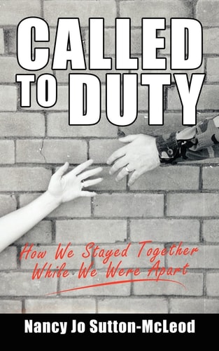 Called to Duty How We Stayed Together While We Were Apart — Nancy Jo Sutton-McLeod