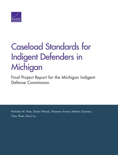 Caseload Standards for Indigent Defenders in Michigan Final Project Report for the Michigan Indigent Defense Commission — Nicholas M. Pace