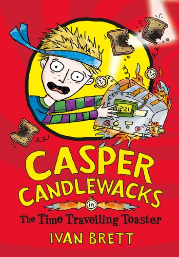 Casper Candlewacks in the Time Travelling Toaster — Ivan Brett