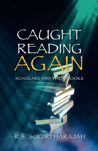 Caught Reading Again Scholars and Their Books — R. S. Sugirtharajah