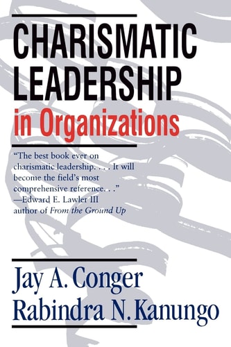 Charismatic Leadership in Organizations (Southeastern United States) — Jay A. Conger