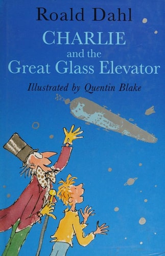 Charlie and the Great Glass Elevator — Roald Dahl