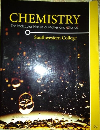 Chemistry: The Molecular Nature of Matter and Change (SWC Custom) — Martin S. Silberberg