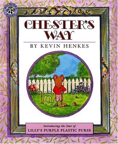Chester’s Way — Kevin Henkes