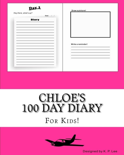 Chloe’s 100 Day Diary — K. P. Lee