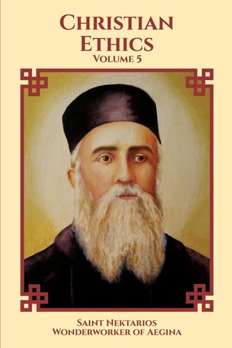 Christian Ethics — Saint Nektarios Wonderworker of Aegina