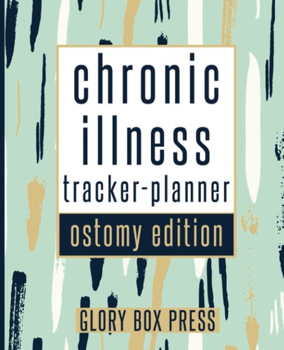 Chronic Illness Tracker-Planner: Ostomy Edition — Glory Box Press