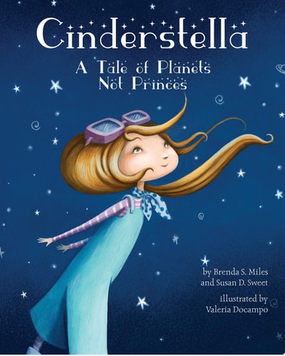 Cinderstella A Tale of Planets Not Princes — Brenda S. Miles