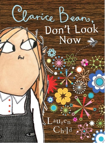 Clarice Bean, Don’t Look Now — Lauren Child