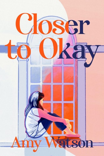 Closer to Okay — Amy Watson
