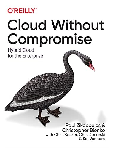 Cloud Without Compromise Hybrid Cloud for the Enterprise — Paul Zikopoulos