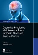 Cognitive Predictive Maintenance Tools for Brain Diseases Design and Analysis — Shweta Gupta