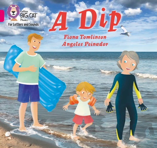 Collins Big Cat Phonics for Letters and Sounds – a Dip: Band 01A/Pink A — Fiona Tomlinson