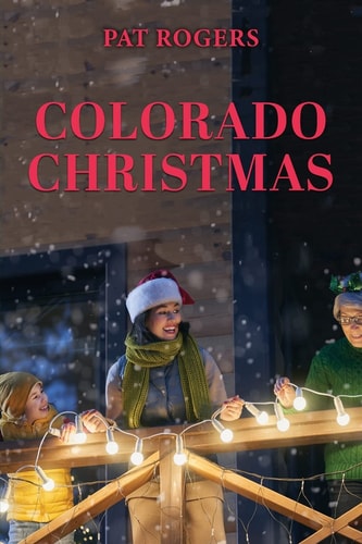 Colorado Christmas — Pat Rogers