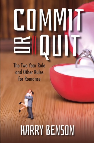 Commit Or Quit The ‘Two Year Rule’ and Other Rules for Romance — Harry Benson