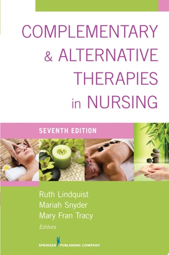 Complementary & Alternative Therapies in Nursing Seventh Edition — Ruth Lindquist