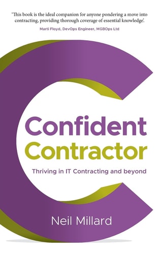 Confident Contractor Thriving in IT Contracting and Beyond — Neil Millard