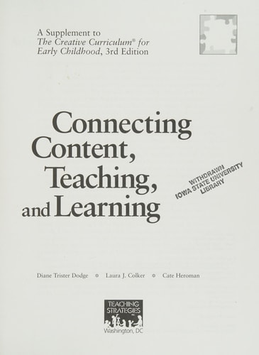 Connecting Content, Teaching, and Learning A Supplement to The Creative Curriculum for Early Childhood, 3rd Edition — Diane Trister Dodge