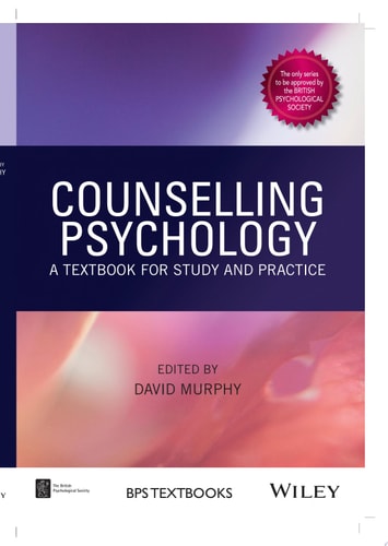 Counselling Psychology A Textbook for Study and Practice — David Murphy