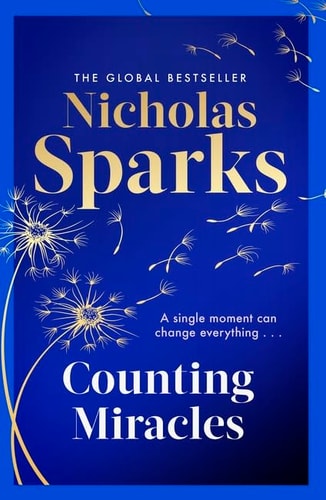 Counting Miracles The Brand-New Heart-breaking Yet Uplifting Novel from the Author of Global Bestseller, the NOTEBOOK — Nicholas Sparks