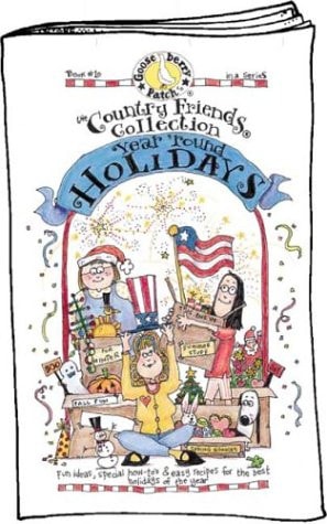 Country Friends Year ‘Round Holidays Fun Ideas, Special How-To’s and Easy Recipes for the Best Holidays of the Year — Gooseberry Patch