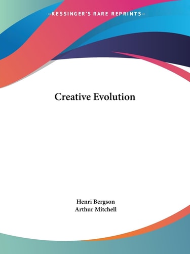 Creative Evolution — Henri Bergson