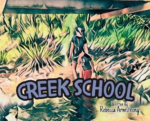 Creek School — Rebecca Armstrong