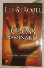 Cross Examination Investigating the Evidence for Jesus — Lee Strobel