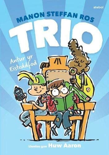 Cyfres Trio: Antur Yr Eisteddfod — Manon Steffan Ros