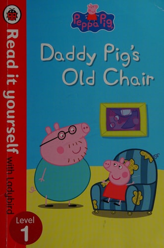 Daddy Pig’s Old Chair — Neville Astley