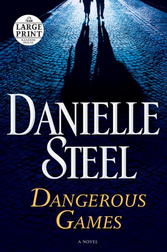 Dangerous Games A Novel — Danielle Steel