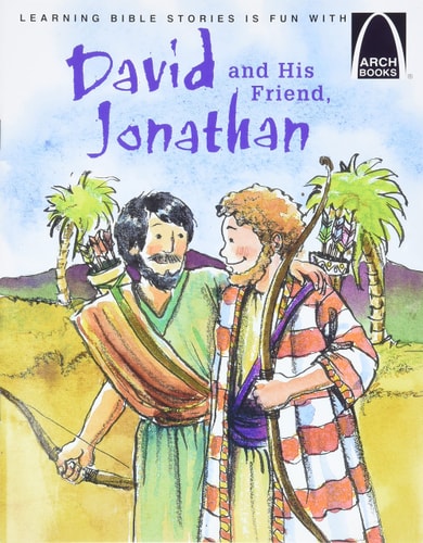 David and His Friend, Jonathan Learning Bible Stories is Fun with Arch Books — Julie Dietrich