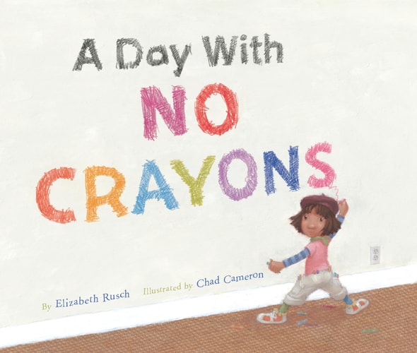 Day With No Crayons — Elizabeth Rusch