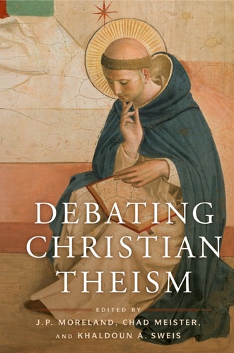 Debating Christian Theism — J. P. Moreland
