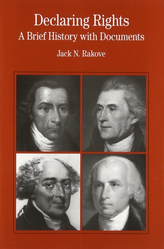 Declaring Rights A Brief History with Documents — Jack N. Rakove
