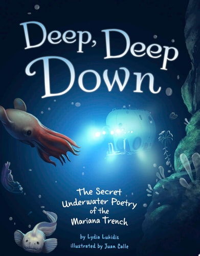 Deep, Deep Down The Secret Underwater Poetry of the Mariana Trench — Lydia Lukidis