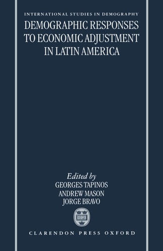 Demographic Responses to Economic Adjustment in Latin America — Georges Photios Tapinos