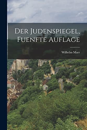 Der Judenspiegel, Fuenfte Auflage — Wilhelm Marr