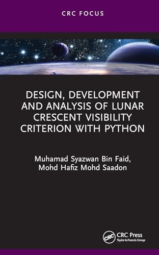 Design, Development and Analysis of Lunar Crescent Visibility Criterion with Python — Muhamad Syazwan Bin Faid