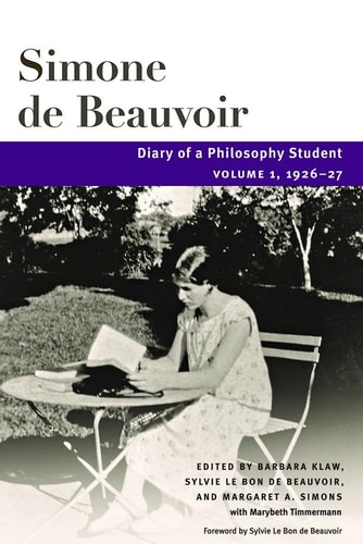 Diary of a Philosophy Student Volume 1, 1926-27 — Simone de Beauvoir