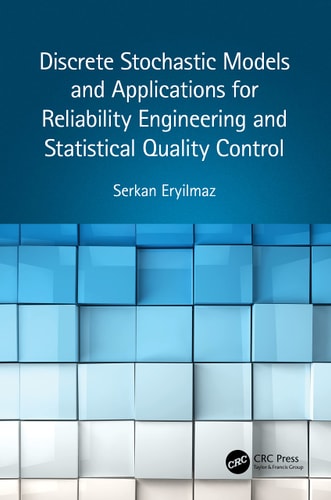 Discrete Stochastic Models and Applications for Reliability Engineering and Statistical Quality Control — Serkan Eryilmaz