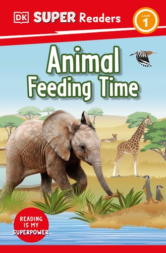 DK Super Readers Level 1: Animal Feeding Time — DK