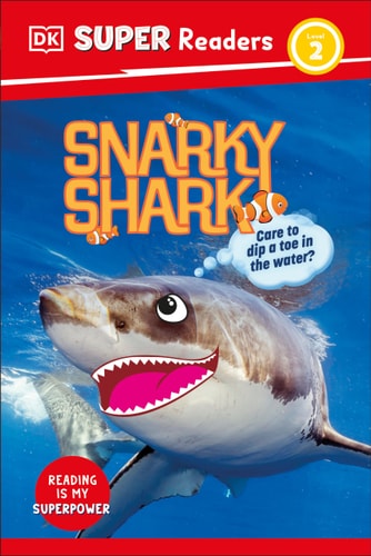 DK Super Readers Level 2 Snarky Shark — Rebecca Baines