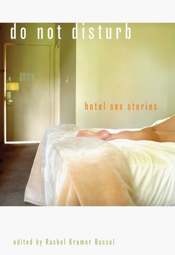 Do Not Disturb Hotel Sex Stories — Rachel Kramer Bussel